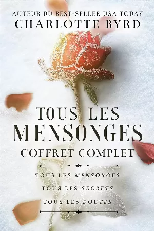 Charlotte Byrd - Tous les Mensonges Coffret Complet